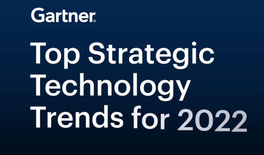 Top Strategic Technology Trends for 2022, according to Gartner