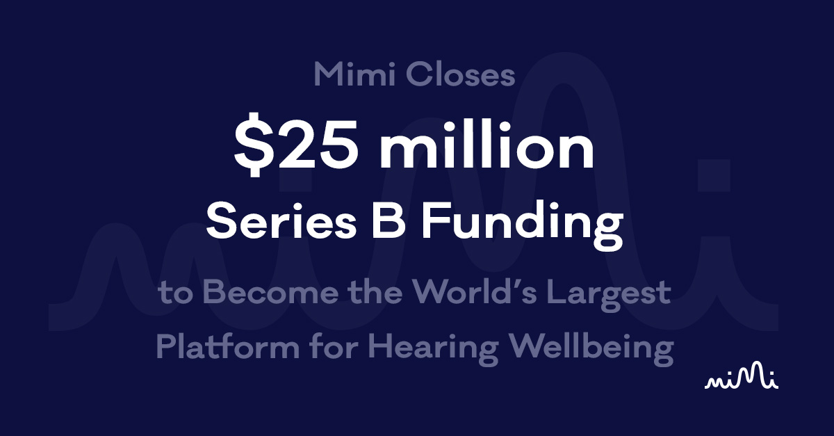 Mimi Hearing Technologies Becomes the World's Largest Platform for Hearing Wellbeing