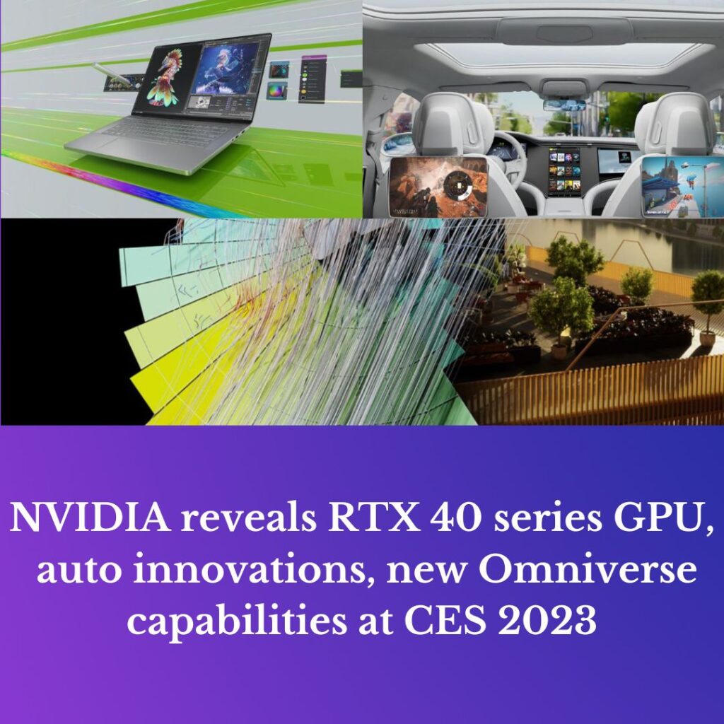 NVIDIA reveals RTX 40 series GPU, auto innovations, new Omniverse capabilities